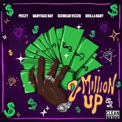 Peezy & Babyface Ray & Icewear Vezzo — 2 Million Up (feat. Skilla Baby)
