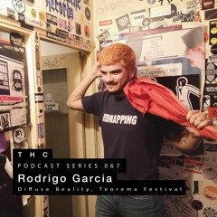 THC Podcast Series 067 - Rodrigo Garcia