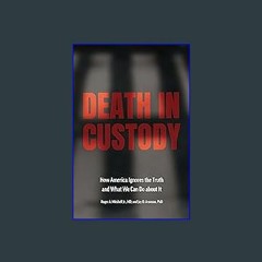 {pdf} 📕 Death in Custody: How America Ignores the Truth and What We Can Do about It (Health Equity