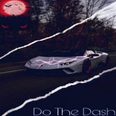 Do The Dash(Prod.Ayzed808 x 1yunggokrazy) {Oh Lets Do It Then)