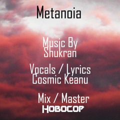 Metanoia (Music by Shukran) An OfficerMurphy Mix