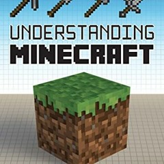 View PDF Understanding Minecraft: Essays on Play, Community and Possibilities by  Nate Garrelts