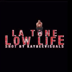 La Tone - Low Life