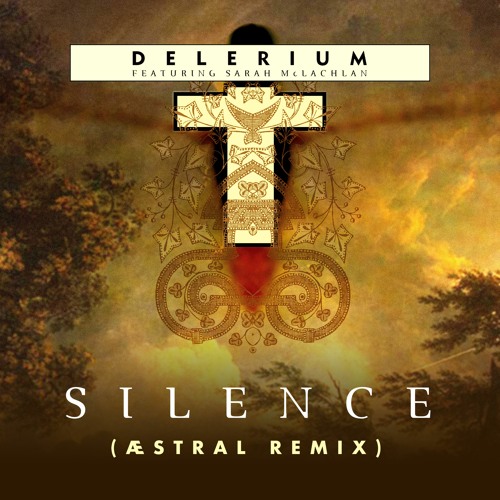 Stream Delerium - Silence (feat. Sarah McLachlan)(ÆSTRAL Remix) by
