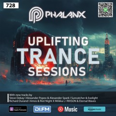 Uplifting Trance Sessions EP. 728 with DJ Phalanx 🎇(Trance Podcast)
