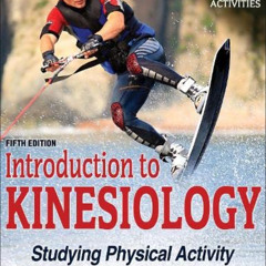 [View] EBOOK ☑️ Introduction to Kinesiology: Studying Physical Activity by  Shirl J.