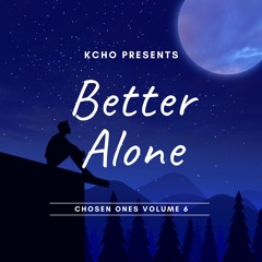 Chosen Ones Vol. 6: Better Alone (Future Bass & Trance Mix)