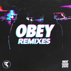 NotYourMom - Obey (Kemortan Remix)