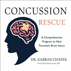 VIEW EBOOK 📙 Concussion Rescue: A Comprehensive Program to Heal Traumatic Brain Inju