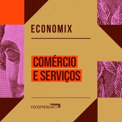 Economix | Comércio e serviços: recuperação e perspectivas