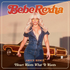 Bebe Rexha - Heart Wants What It Wants (AMICE Remix)