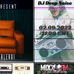 The Sunday Mixtape present DJ Deep Noise - 04.09.2022 on MixxFM