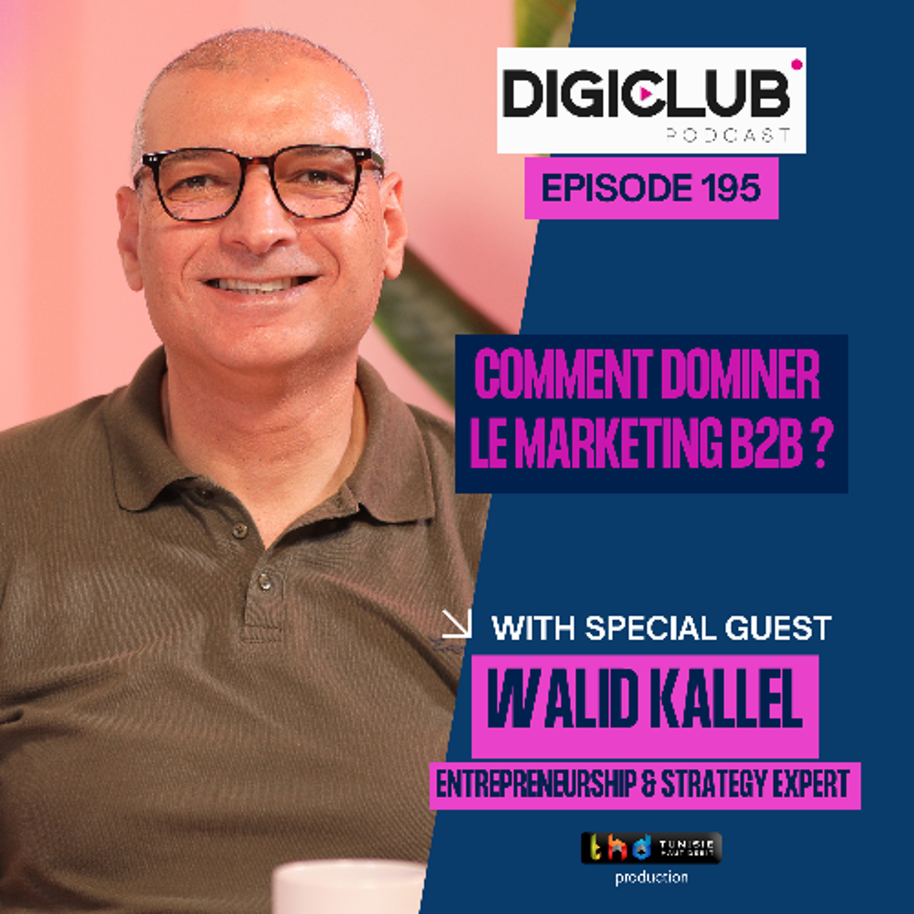 DigiClub Ep195 : Comment dominer le Marketing B2B ? episode artwork
