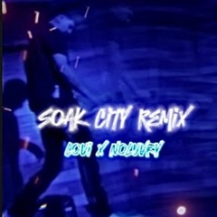 Soak City Remix Ft. NoLuvRy (310babii remix)