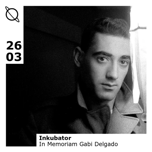 In Memoriam Gabi Delgado w/Inkubator Soundcloud podcast image for