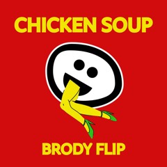 Skrillex & Habstrakt - Chicken Soup (BRODY Flip)