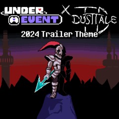 Team Delusional's DUSTTALE: UNDEREVENT 2024 - Trailer Theme (feat. Baughy)