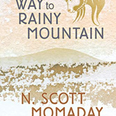 [FREE] EBOOK 📰 The Way to Rainy Mountain by  N. Scott Momaday &  Al Momaday KINDLE P