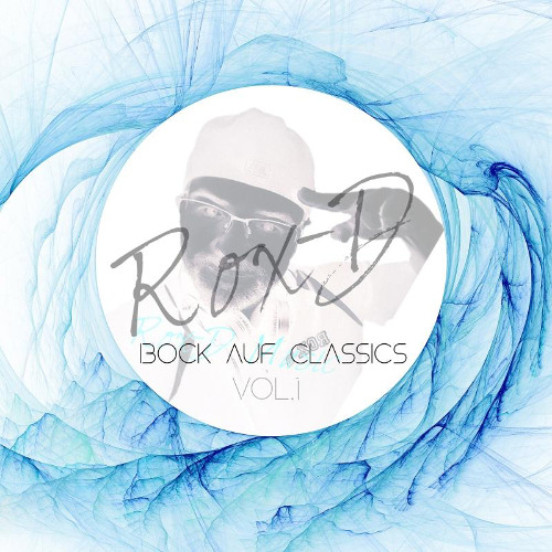 Bock auf Classics Vol.1 - Mixed by Rox-D Music