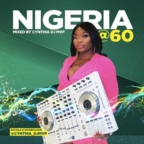 NIGERIA @ 60 MIXED BY CYNTHIA DJ MVP