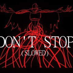 "I was in hell, looking at heaven" DON'T STOP x AM (ultra slowed)