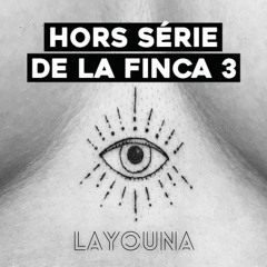 HORS SÉRIE DE LA FINCA 3 · Layouna · Avavou?