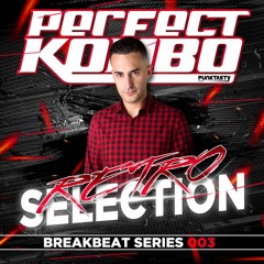 Perfect Kombo @ Retro Selection (003) [BREAKBEAT SERIES]