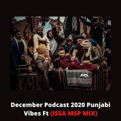 December Podcast 2020 Punjabi Vibes Ft (ISSA MSP MIX)