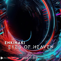 Eyes Of Heaven EP51 "Enkinaki" ArioSession 113