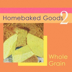 Homebaked Goods (whole grain)