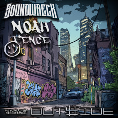 NOAHFENCE X SOUNDWRECK - OUT$IDE