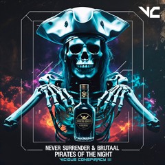 Never Surrender & Brutaal - Pirates of the Night (Vicious Conspiracy Edit) - FREE RELEASE