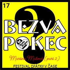 BEZVA POKEC *17 - Martina Mašová / RetroFest > ZPÁTKY V ČASE /part 2