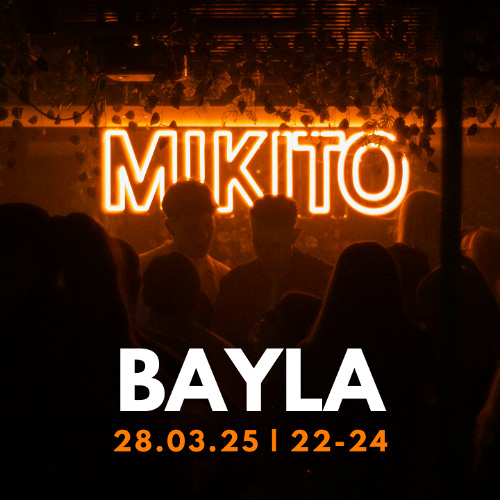 BAYLA Live @ MIKITO Summer Opening