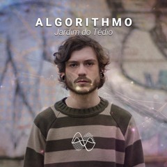 Algorithmo - Jardim Do Tédio (Prod. ZatroMinic)