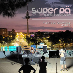 SECRET LOCATION 009. PUENTE DE O´DONNELL
