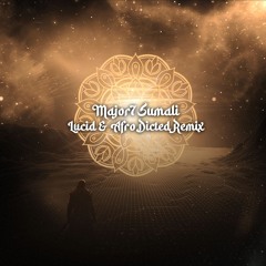 Major7 - Sumali (Lucid & Afro Dicted Remix) FREE DOWNLOAD