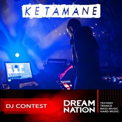 Ketamane Live - Contest Dream Nation / Hard Stage