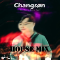 Changson House Live Mix