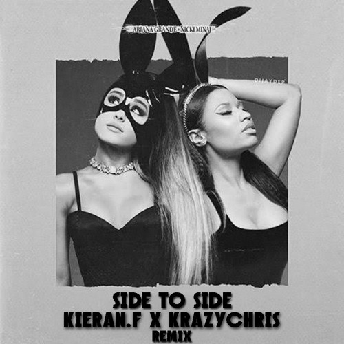 Stream Ariana Grande - Side To Side feat. Nicki Minaj (Kieran.F X  KrazyChris Remix).mp3 by KrazyChris_Official | Listen online for free on  SoundCloud