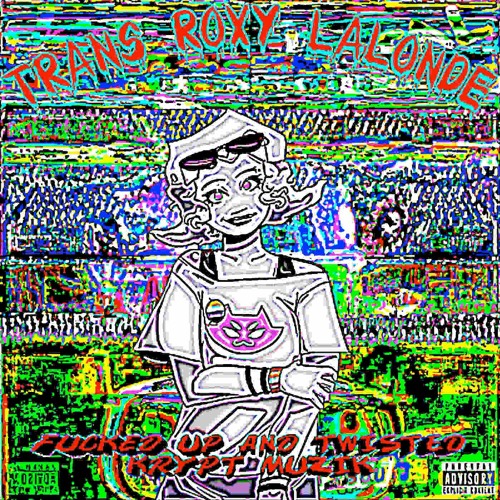 Stream TRANS ROXY LALONDE - FUCKED UP AND TWISTED KRYPT MUZIK VOL. 1 (LIVE  AT NEON LIGHTS 2021) by AOL LIVE | Listen online for free on SoundCloud