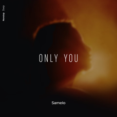 Samelo - Only You