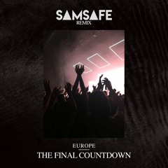 Europe - The Final Countdown [SAMSAFE Remix] *FREE DOWLOAD* (Audio from 1:00)
