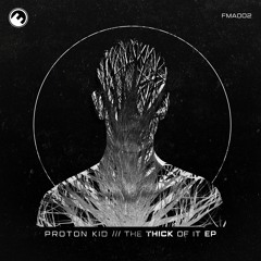Proton Kid - The Thick Of It (Preview)