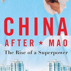 ✔read❤ China After Mao: The Rise of a Superpower