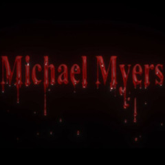 MICHAEL MYERS (prod. naughtyMad1son)