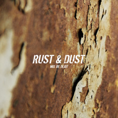 Rust and Dust