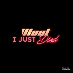 I Just Died (feat. Monica Mona)