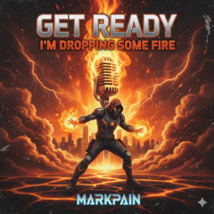 Get Ready I'm Dropping Some Fire