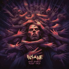 Insane (ft. Silent Child)